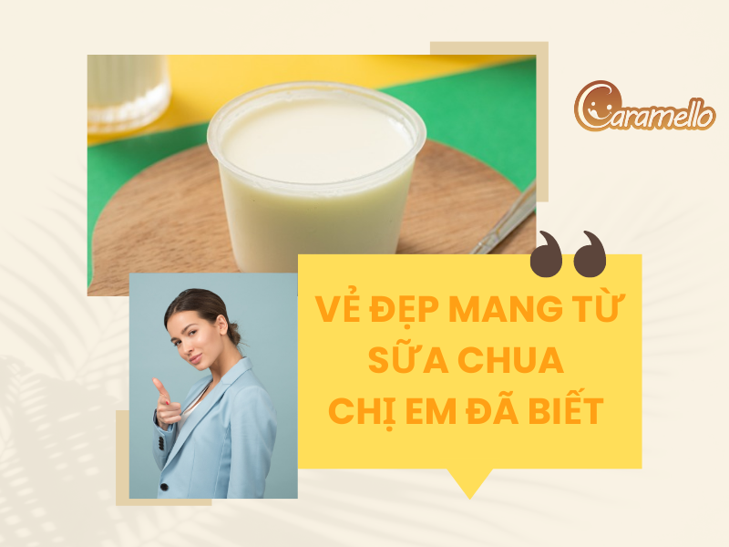 Vẻ đẹp mang đến từ sữa chua chị em đã biết